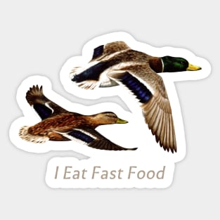 Funny I Eat Fast Food Duck Hunting Sticker